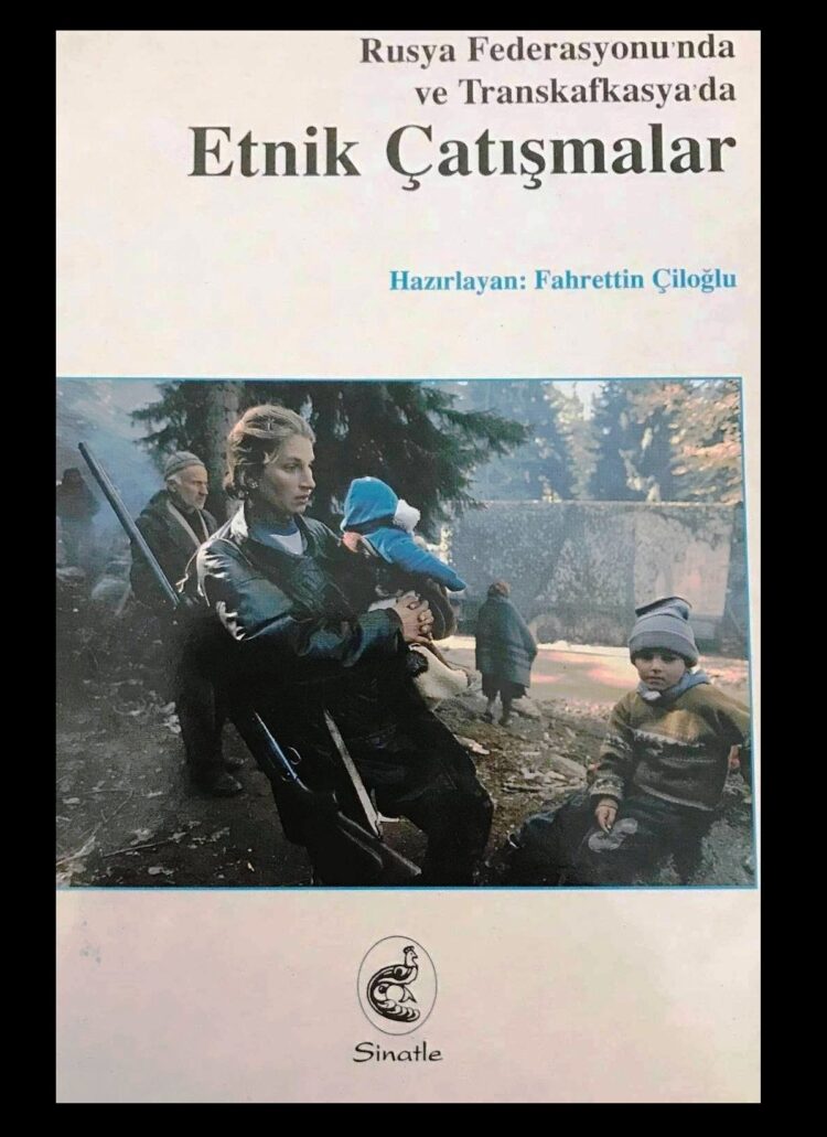 ‘Rusya Federasyonu’nda ve Transkafkasya’da Etnik Çatışmalar’
