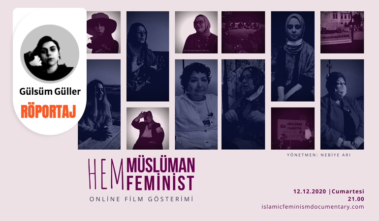 “Hem Müslüman Hem Feminist” İslami Feminizm Belgeseli yönetmeni Nebiye Arı’yla konuştuk