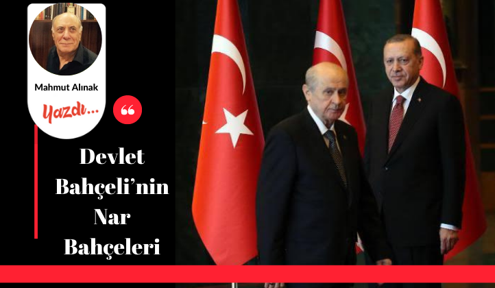 Devlet Bahçeli’nin Nar Bahçeleri