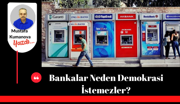 Bankalar Neden Demokrasi İstemezler?