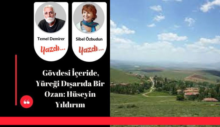 Gövdesi İçeride, Yüreği Dışarıda Bir Ozan: Hüseyin Yıldırım[*]