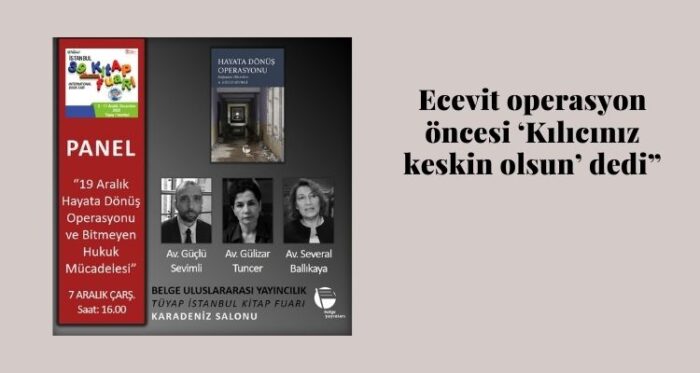 Tüyap`ta Panel; “Hayata Dönüş” Operasyonu Ve Hukuk Mücadelesi