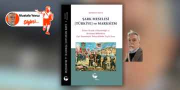 “Şark meselesi [Türkiye] ve Marksizm” Kitabı ile “Süreç” Üzerine  YAYIMLANMAMIŞ BİR SÖYLEŞİ¹