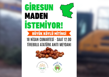 Giresun’da madenciliğe karşı tepki büyüyor: Köylüler mitinge çağırdı